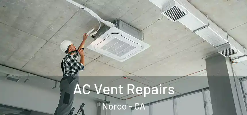  AC Vent Repairs Norco - CA