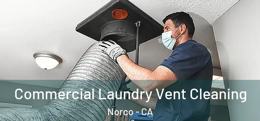  Commercial Laundry Vent Cleaning Norco - CA