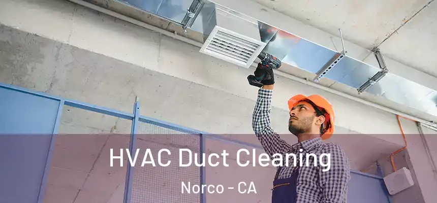  HVAC Duct Cleaning Norco - CA
