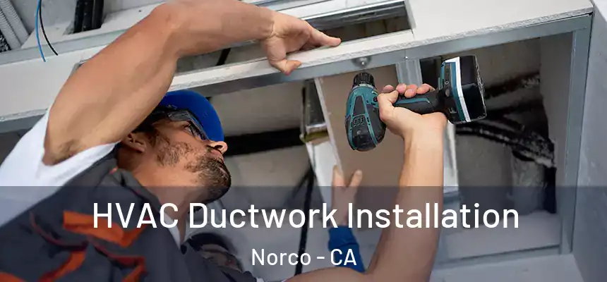  HVAC Ductwork Installation Norco - CA
