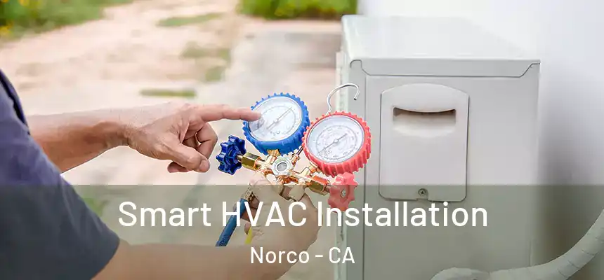  Smart HVAC Installation Norco - CA